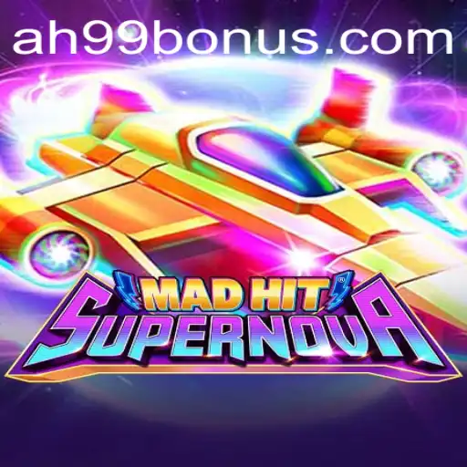 MadHitSupernova: The Ultimate Gaming Experience with AH99